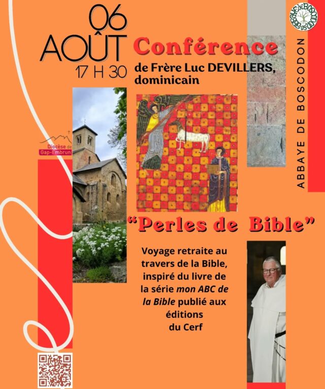 [CONFERENCE] 🗣 "Perles de Bible", par Frère Luc Devillers, dominicain.

🗓  jeudi 6 août 
🕟  17h30
📍  salle de conférence - abbaye de Boscodon 
Participation libre

@boscodonabbaye05 #abbayedeboscodon #serreponcon #embrun #hautesalpestourisme #hautesalpes